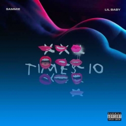 Sammie Ft. Lil Baby - Times 10